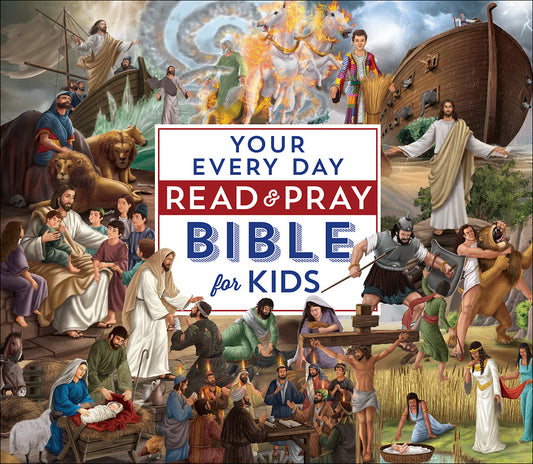 Your Every Day Read And Pray Bible For Kids