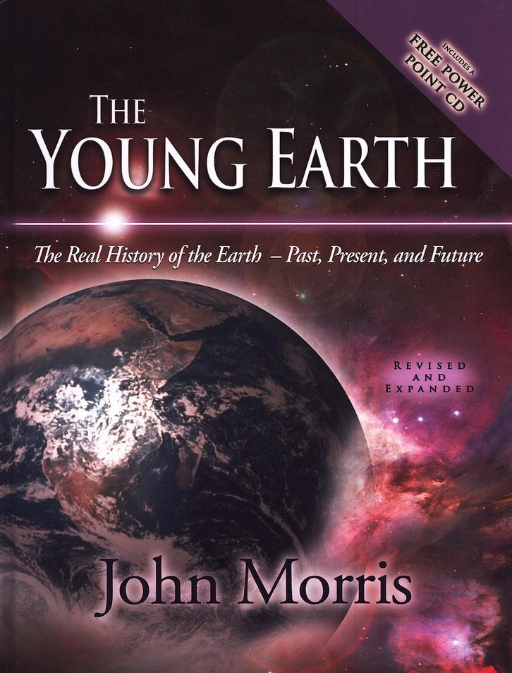 Young Earth: The Real History Of The Earth: Past, Present, And Future w/CD