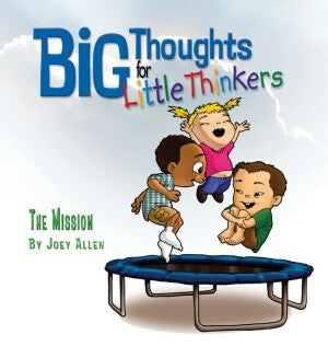 Big Thoughts for Little Thinkers: The Mission