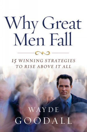 Why Great Men Fall