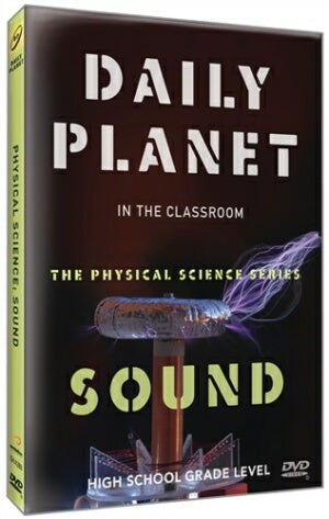 Daily Planet in the Classroom Physical Science Series:Sound