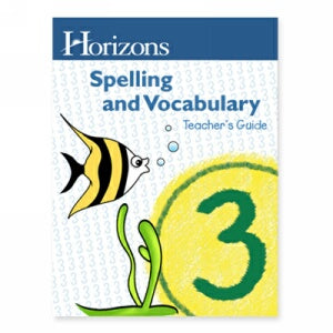 Horizons 3rd Grade Spelling & Vocabulary Teacher's Guide