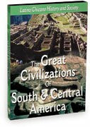 Discover Latino History - The Great Civilizations of South & Central America